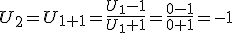 U_{2}=U_{1+1}=\frac{U_{1}-1}{U_{1}+1}=\frac{0-1}{0+1}=-1